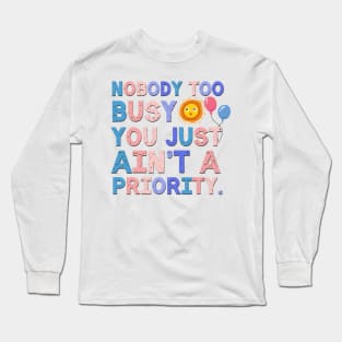 Nobody Too Busy Sarcastic Saying Long Sleeve T-Shirt